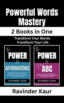 Paperback Powerful Words Mastery: Transform Your Words, Transform Your Life Book