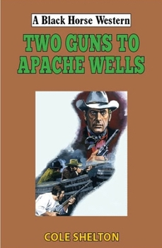 Hardcover Two Guns to Apache Wells Book