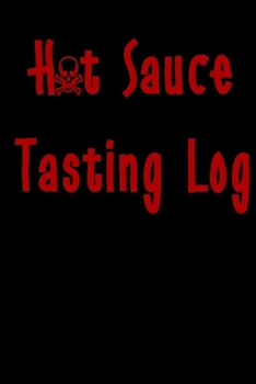 Paperback Hot Sauce Tasting Log: Skull Hot Sauce Tracking Journal (Red on Black) Book