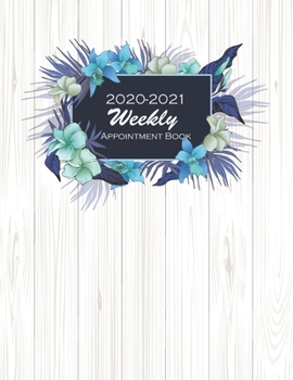 2020-2021 Weekly Appointment Book: Tropical Floral & Wood | Schedule Organizer | Appointment Book 15 Minute Increments | Appointment Scheduling Book | ... Stylist Makeup Artis (Daily Schedule Planner)