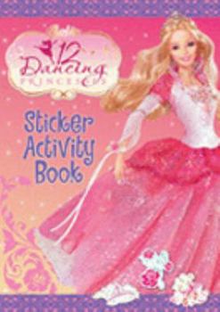Paperback Barbie and the 12 Dancing Princesses: Sticker Activity Book (Barbie Sticker Activity) Book