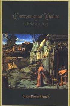 Environmental Values in Christian Art (Suny Series on Religion and the Environment) - Book  of the SUNY Series on Religion and the Environment