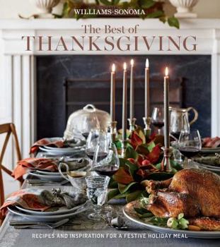 Hardcover The Best of Thanksgiving (Williams-Sonoma): Recipes and Inspiration for a Festive Holiday Meal Book