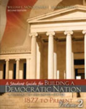 Paperback A Student Guide for Building a Democratic Nation: A History of the United States 1877 to Present, Volume 2 Book