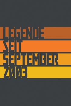 Legende seit September 2003: ein Geschenk für legendäre Menschen,120-zeiliges Notizbuchjournal (15x23cm), German Edition.