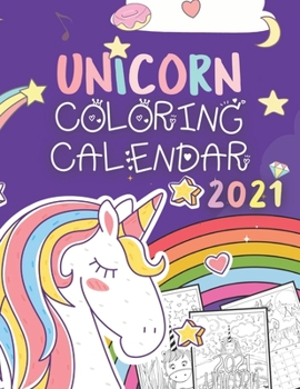 Unicorn Coloring Calendar 2021: 12 Month page With Coloring Pages Featuring Magic Unicorns and Horses for Kids( start January 2021-December 2021, Coloring page side per month ) calendars for kids 2021