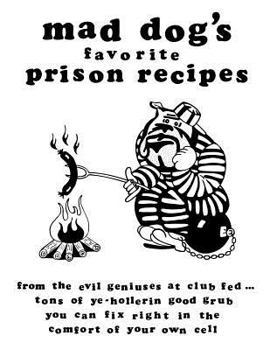 Paperback mad dogs favorite prison recipes Book