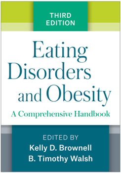 Hardcover Eating Disorders and Obesity: A Comprehensive Handbook Book