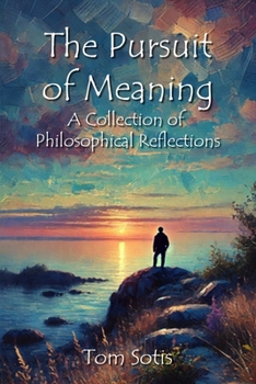 Paperback The Pursuit of Meaning: A Collection of Philosophical Reflections Book