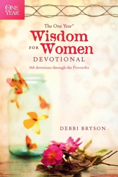 Paperback The One Year Wisdom for Women Devotional: 365 Devotions Through the Proverbs Book