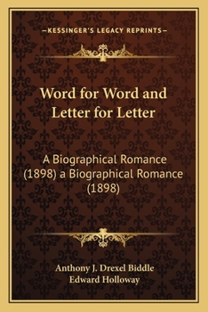 Paperback Word for Word and Letter for Letter: A Biographical Romance (1898) a Biographical Romance (1898) Book
