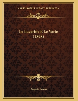 Paperback Le Lucerine E Le Varie (1898) [Italian] Book