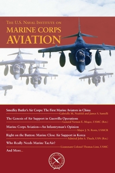 The U.S. Naval Institute on Marine Corps Aviation - Book  of the U.S. Naval Institute Chronicles