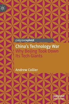 Hardcover China's Technology War: Why Beijing Took Down Its Tech Giants Book