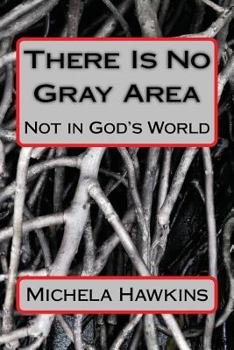 Paperback There Is No Gray Area Book