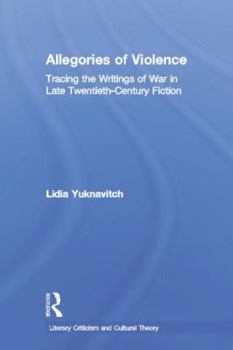 Paperback Allegories of Violence: Tracing the Writings of War in Late Twentieth-Century Fiction Book