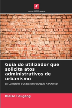 Guia do utilizador que solicita atos administrativos de urbanismo (Portuguese Edition)