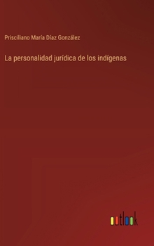 Hardcover La personalidad jurídica de los indígenas [Spanish] Book