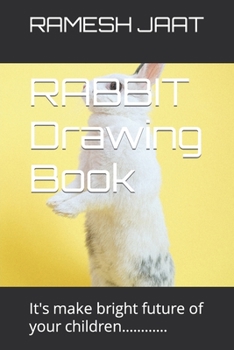 Paperback RABBIT Drawing Book: It's make bright future of your children............ Book