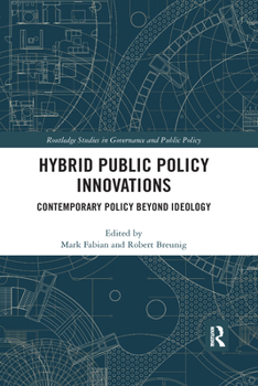 Paperback Hybrid Public Policy Innovations: Contemporary Policy Beyond Ideology Book