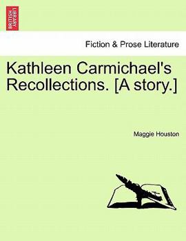 Paperback Kathleen Carmichael's Recollections. [A Story.] Book