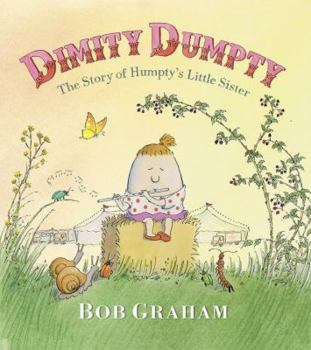 Hardcover Dimity Dumpty: The Story of Humpty's Little Sister Book