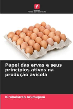 Paperback Papel das ervas e seus princípios ativos na produção avícola [Portuguese] Book