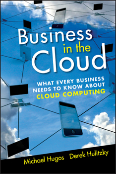 Hardcover Business in the Cloud: What Every Business Needs to Know about Cloud Computing Book