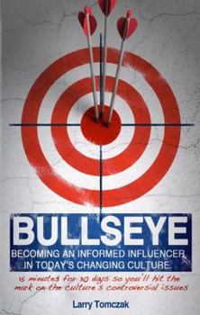 Paperback Bullseye: Becoming an Informed Influencer in Today's Changing Culture Book