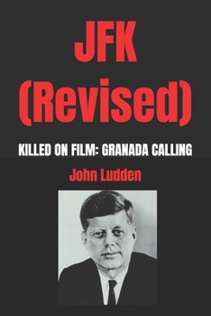 Paperback JFK (Revised): Killed on Film: Granada Calling Book