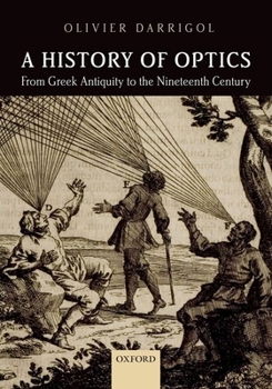 Paperback A History of Optics from Greek Antiquity to the Nineteenth Century Book