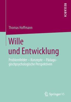 Paperback Wille Und Entwicklung: Problemfelder - Konzepte - Pädagogisch-Psychologische Perspektiven [German] Book