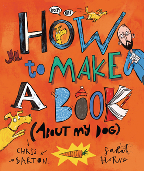 Hardcover How to Make a Book (about My Dog) Book