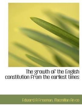 Paperback The Growth of the English Constitution from the Earliest Times Book