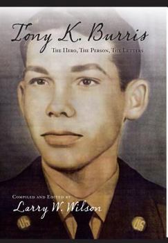 Hardcover Tony K. Burris: The Hero, The Person, The Letters Book
