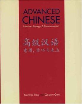 Paperback Advanced Chinese: Intention, Strategy, and Communication Book