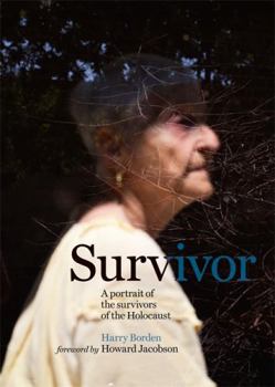 Hardcover Survivor: A Portrait of the Survivors of the Holocaust Book