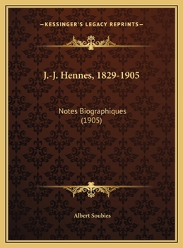 J.-J. Hennes, 1829-1905: Notes Biographiques (1905)