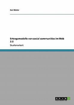 Paperback Ertragsmodelle von Social Communities im Web 2.0 [German] Book