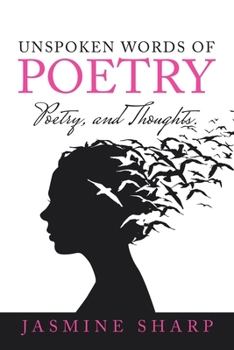 Paperback Unspoken Words of Poetry: Poetry, and Thoughts. Book