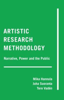 Paperback Artistic Research Methodology: Narrative, Power and the Public Book