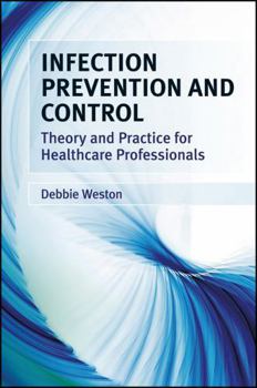 Paperback Infection Prevention and Control: Theory and Practice for Healthcare Professionals Book