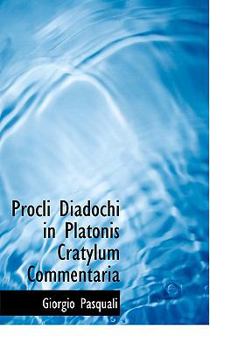 Paperback Procli Diadochi in Platonis Cratylum Commentaria [Large Print] Book