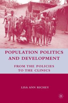 Hardcover Population Politics and Development: From the Policies to the Clinics Book