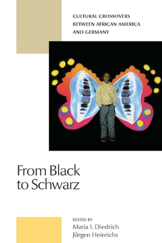 Paperback From Black to Schwarz: Cultural Crossovers Between African America and Germany Book