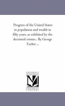 Progress of the United States in Population and Wealth in Fity Years (Notable American Authors)