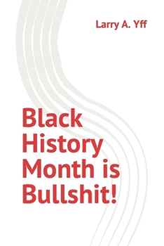 Paperback Black History Month is Bullshit! Book