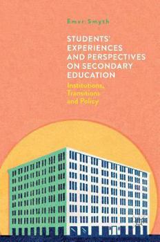 Hardcover Students' Experiences and Perspectives on Secondary Education: Institutions, Transitions and Policy Book