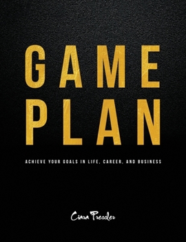 Paperback Game Plan: Achieve Your Goals in Life, Career, and Business Book