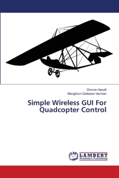 Paperback Simple Wireless GUI For Quadcopter Control Book